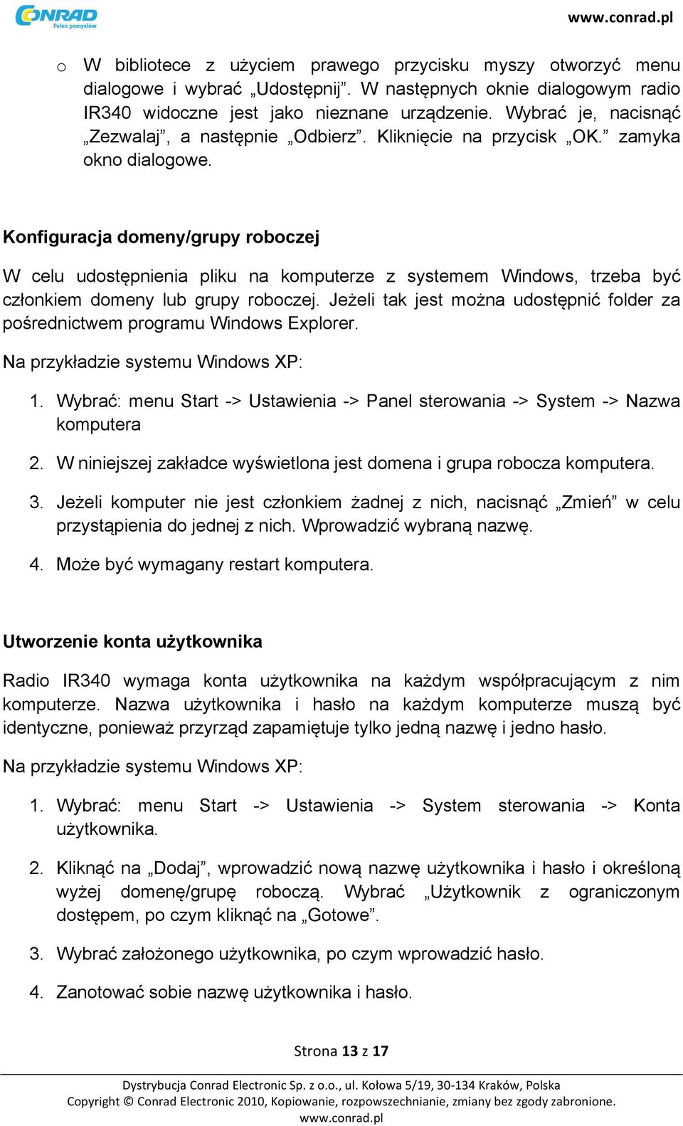 Konfiguracja domeny/grupy roboczej W celu udostępnienia pliku na komputerze z systemem Windows, trzeba być członkiem domeny lub grupy roboczej.