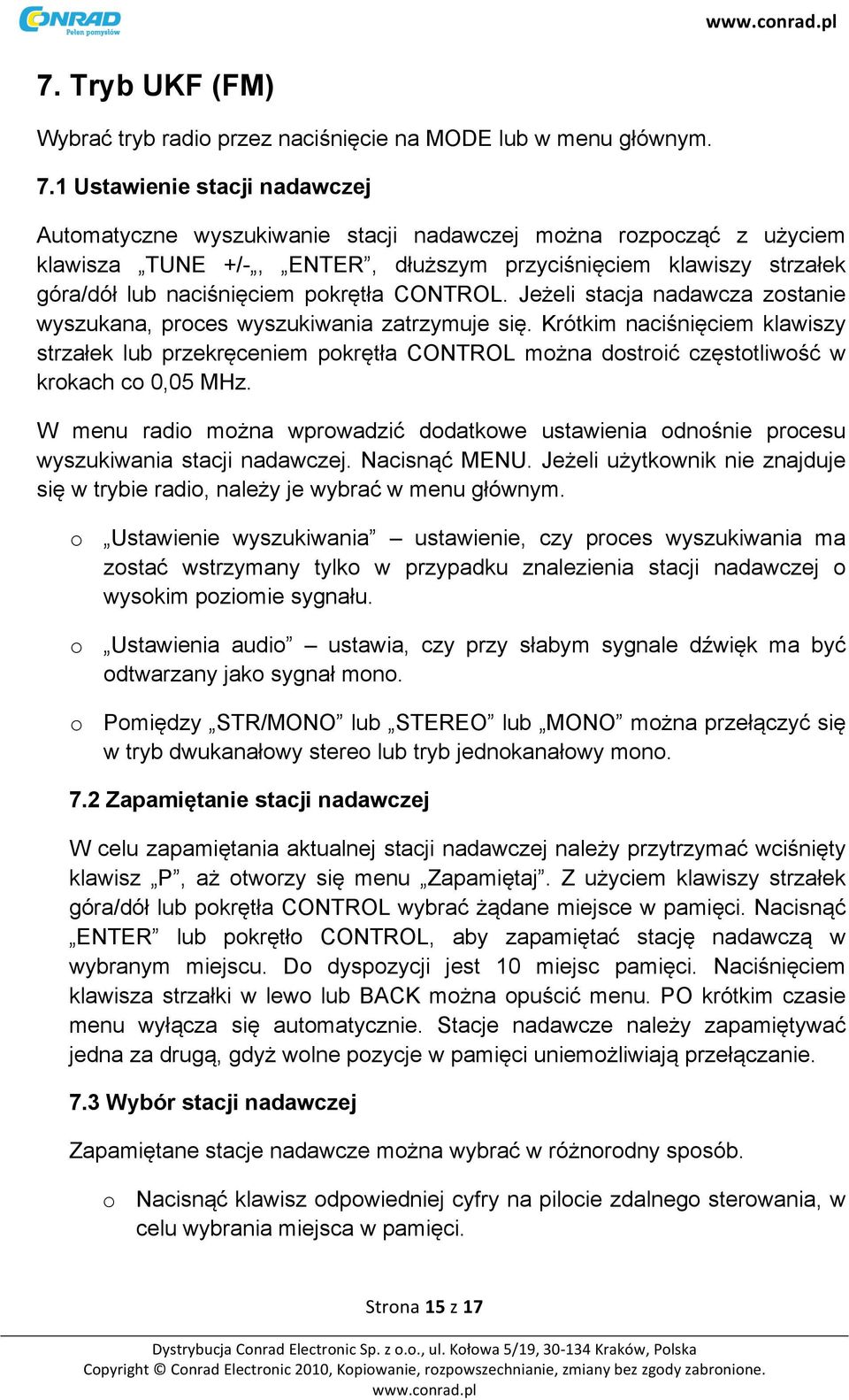 pokrętła CONTROL. Jeżeli stacja nadawcza zostanie wyszukana, proces wyszukiwania zatrzymuje się.