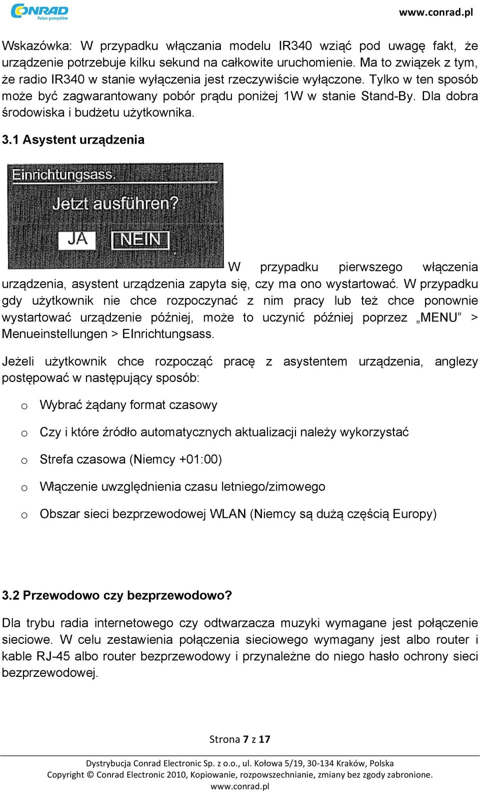 Dla dobra środowiska i budżetu użytkownika. 3.1 Asystent urządzenia W przypadku pierwszego włączenia urządzenia, asystent urządzenia zapyta się, czy ma ono wystartować.