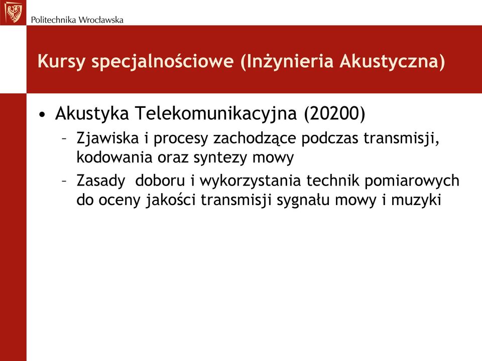 transmisji, kodowania oraz syntezy mowy Zasady doboru i