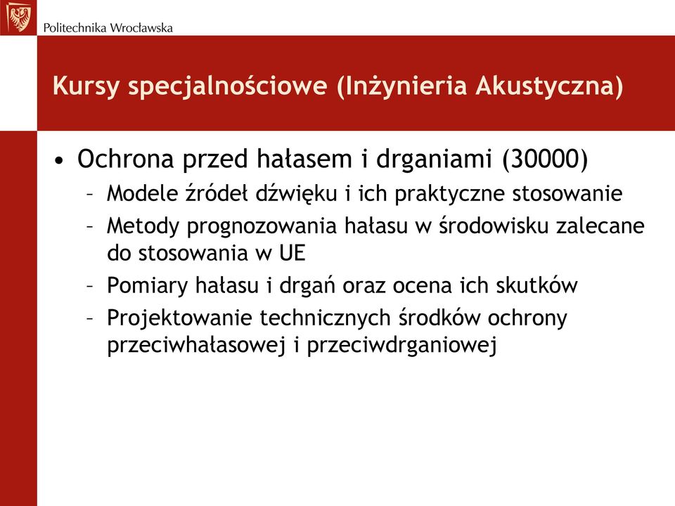 hałasu w środowisku zalecane do stosowania w UE Pomiary hałasu i drgań oraz ocena