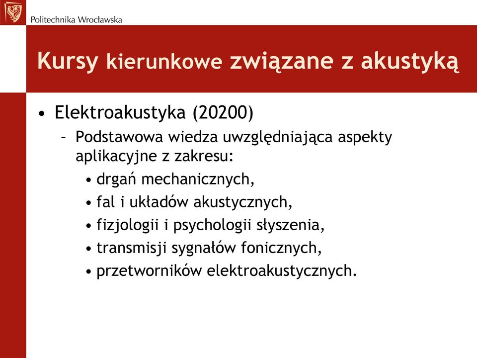 drgań mechanicznych, fal i układów akustycznych, fizjologii i