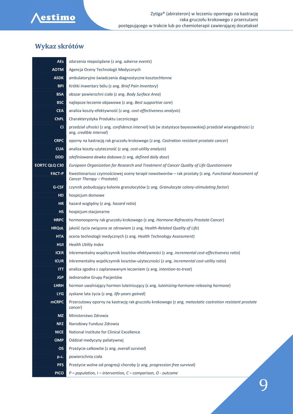 Body Surface Area) najlepsze leczenie objawowe (z ang. Best supportive care) analiza koszty-efektywność (z ang.