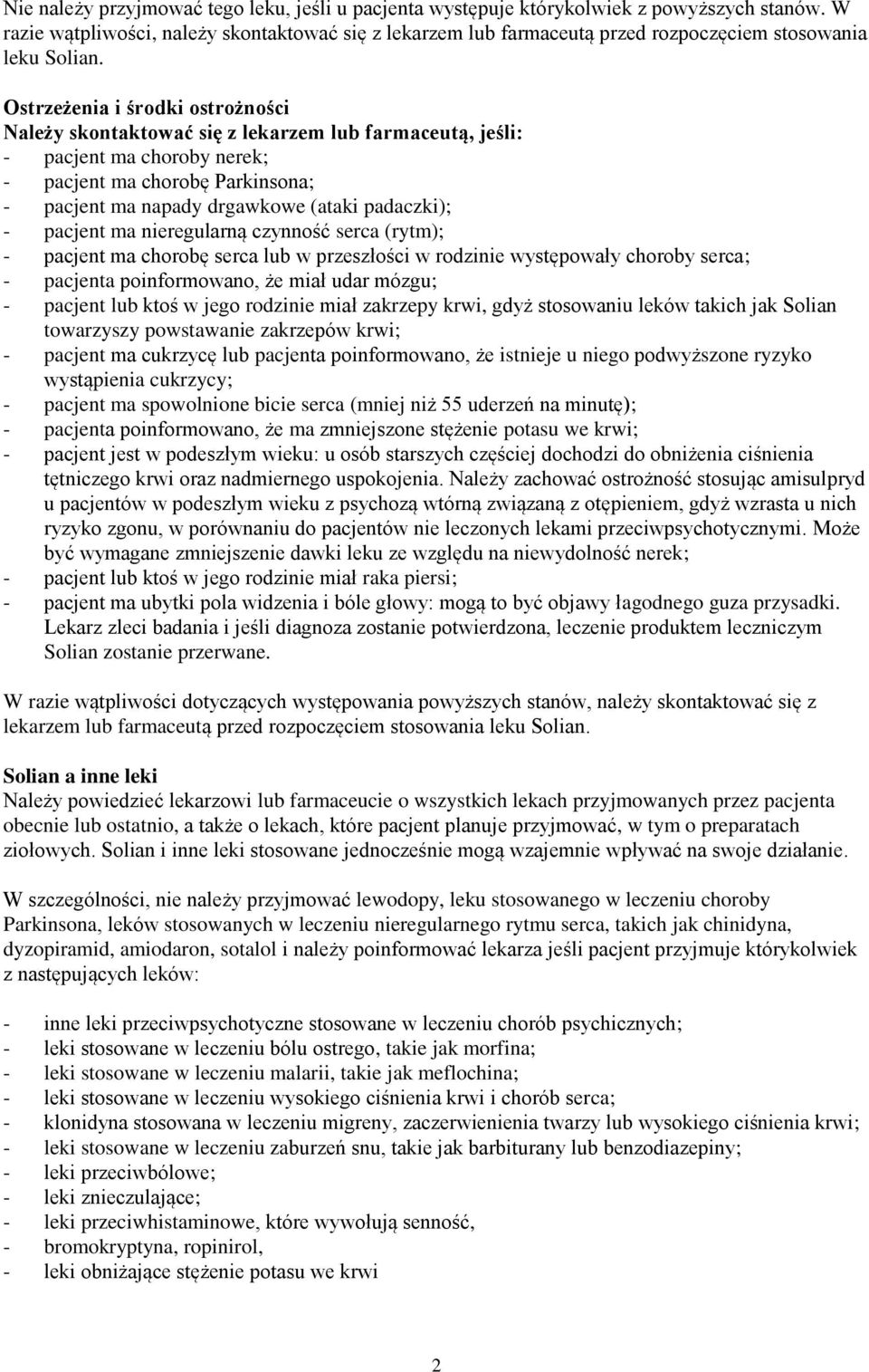 Ostrzeżenia i środki ostrożności Należy skontaktować się z lekarzem lub farmaceutą, jeśli: - pacjent ma choroby nerek; - pacjent ma chorobę Parkinsona; - pacjent ma napady drgawkowe (ataki padaczki);