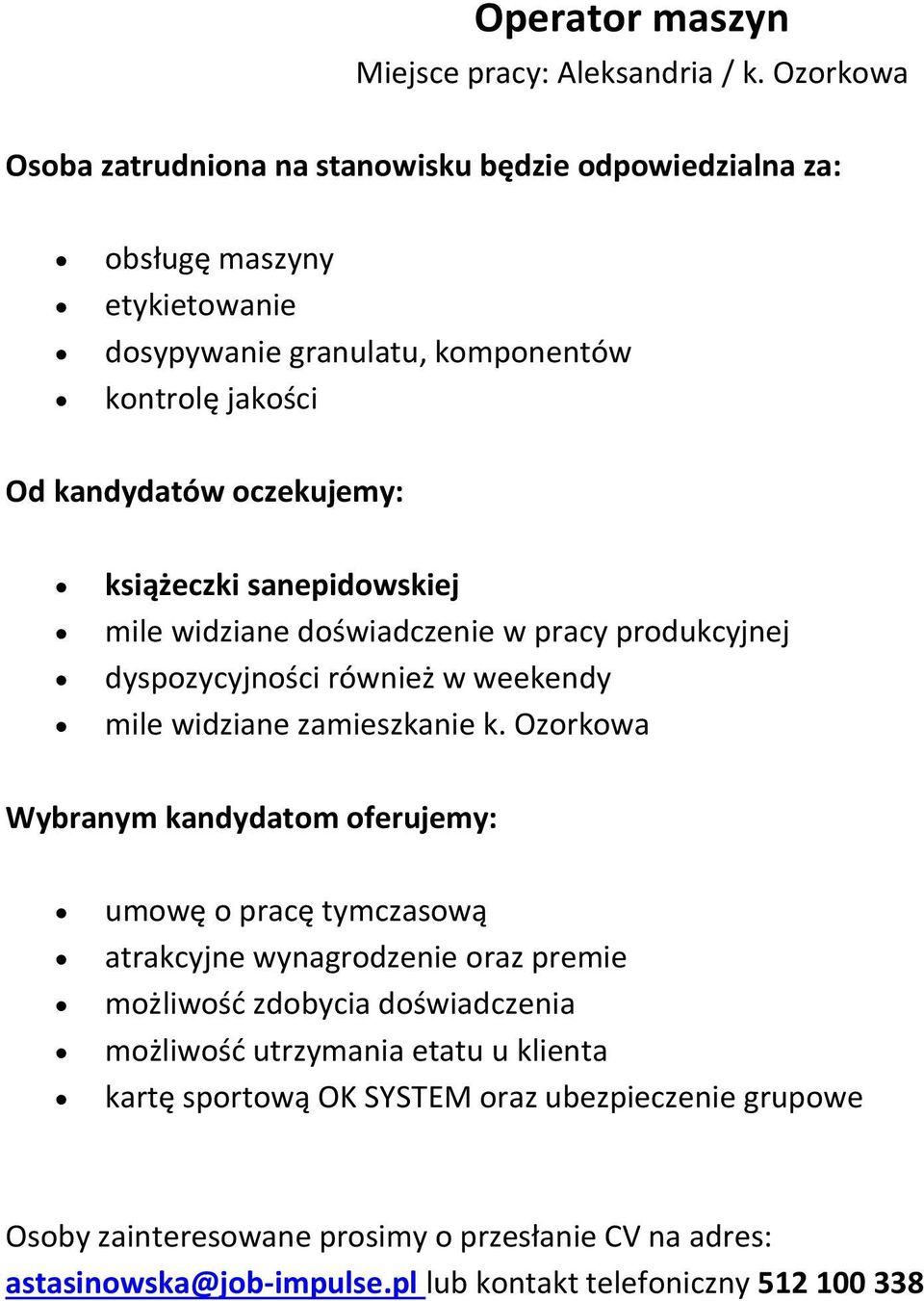 książeczki sanepidowskiej mile widziane doświadczenie w pracy produkcyjnej dyspozycyjności również w weekendy mile widziane zamieszkanie k.