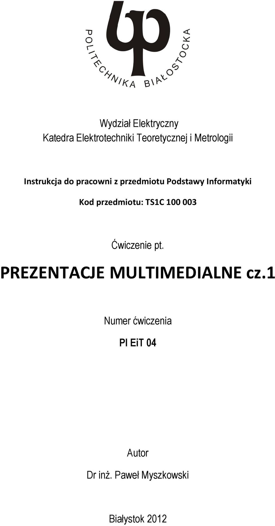 Kod przedmiotu: TS1C 100 003 Ćwiczenie pt.