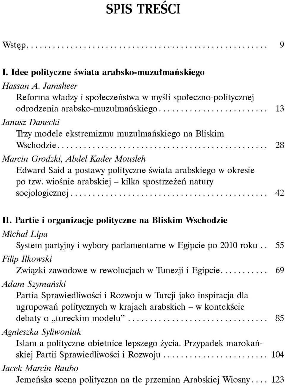 ............................................... 28 Marcin Grodzki, Abdel Kader Mousleh Edward Said a postawy polityczne świata arabskiego w okresie po tzw.