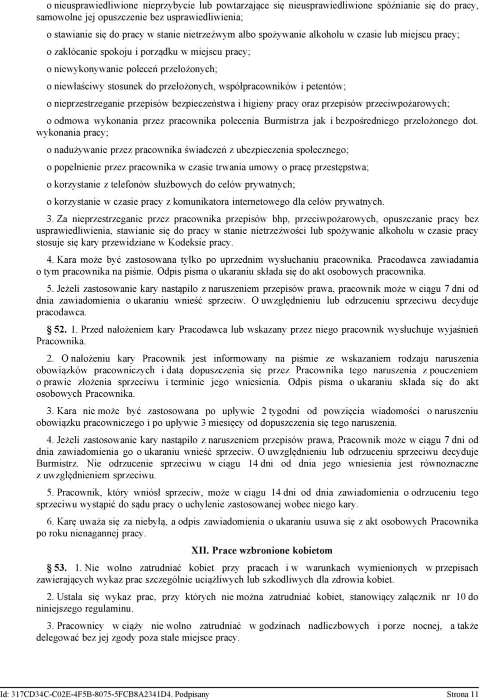 petentów; o nieprzestrzeganie przepisów bezpieczeństwa i higieny pracy oraz przepisów przeciwpożarowych; o odmowa wykonania przez pracownika polecenia Burmistrza jak i bezpośredniego przełożonego dot.