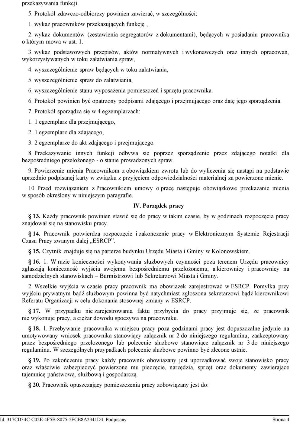 wykaz podstawowych przepisów, aktów normatywnych i wykonawczych oraz innych opracowań, wykorzystywanych w toku załatwiania spraw, 4. wyszczególnienie spraw będących w toku załatwiania, 5.