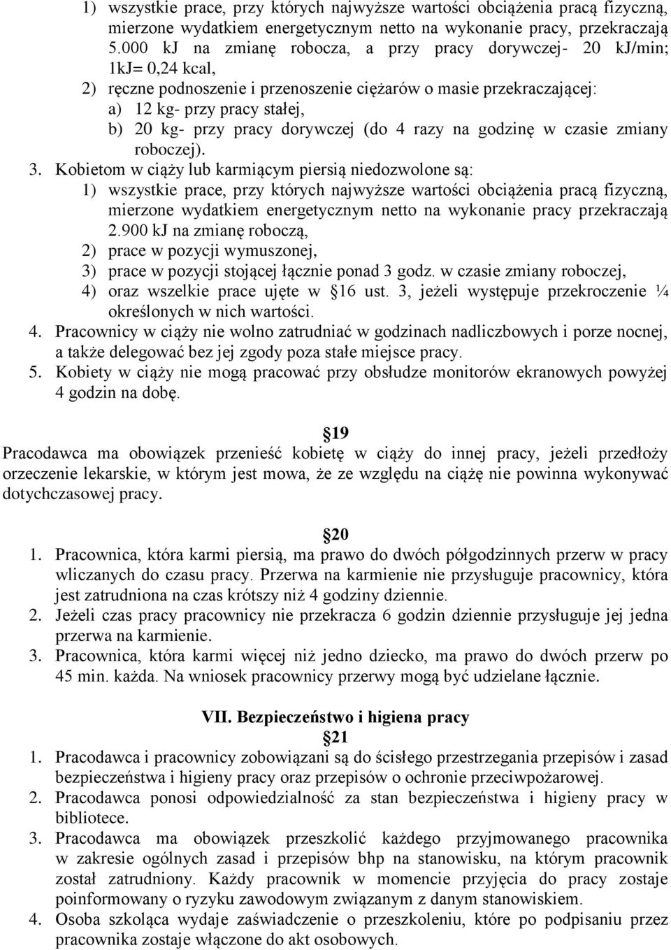 dorywczej (do 4 razy na godzinę w czasie zmiany roboczej). 3.