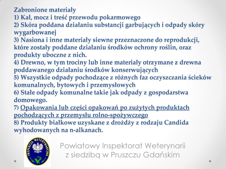 4) Drewno, w tym trociny lub inne materiały otrzymane z drewna poddawanego działaniu środków konserwujących 5) Wszystkie odpady pochodzące z różnych faz oczyszczania ścieków komunalnych,