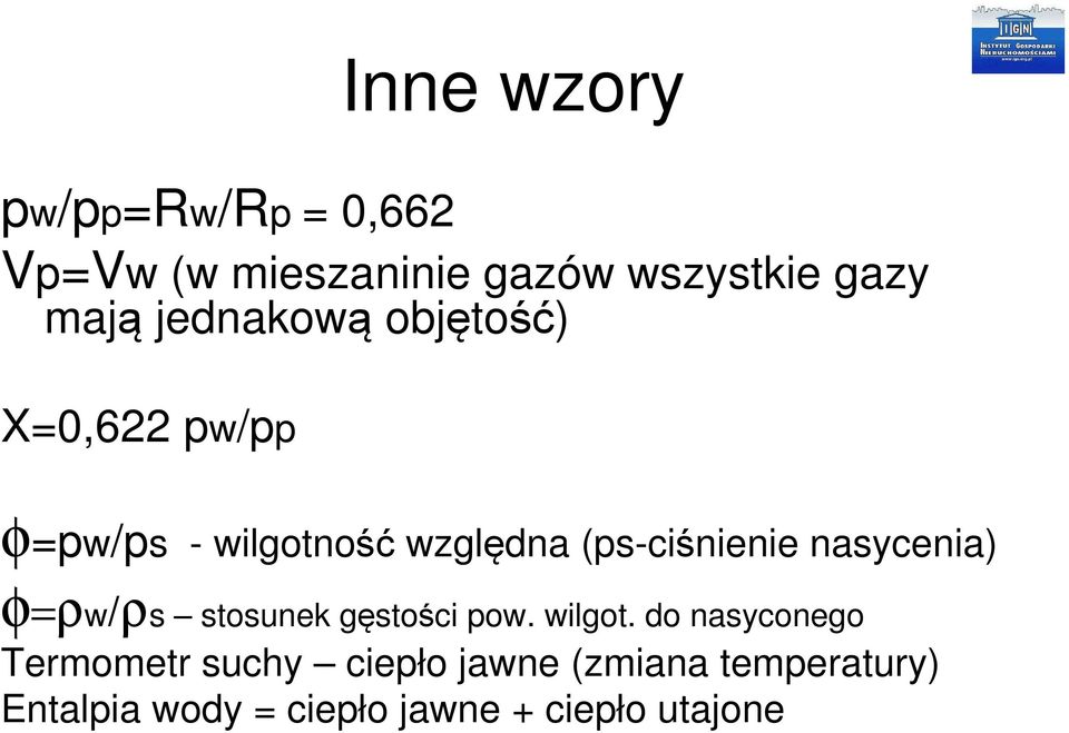 nasycenia) φ=ρw/ρs stosunek gęstości pow. wilgot.