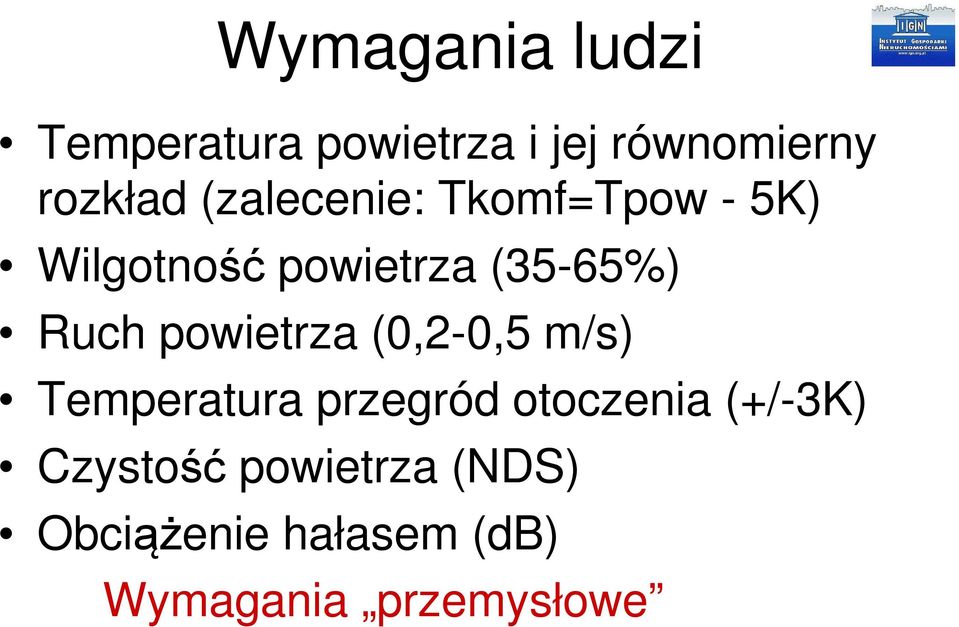 powietrza (0,2-0,5 m/s) Temperatura przegród otoczenia (+/-3K)