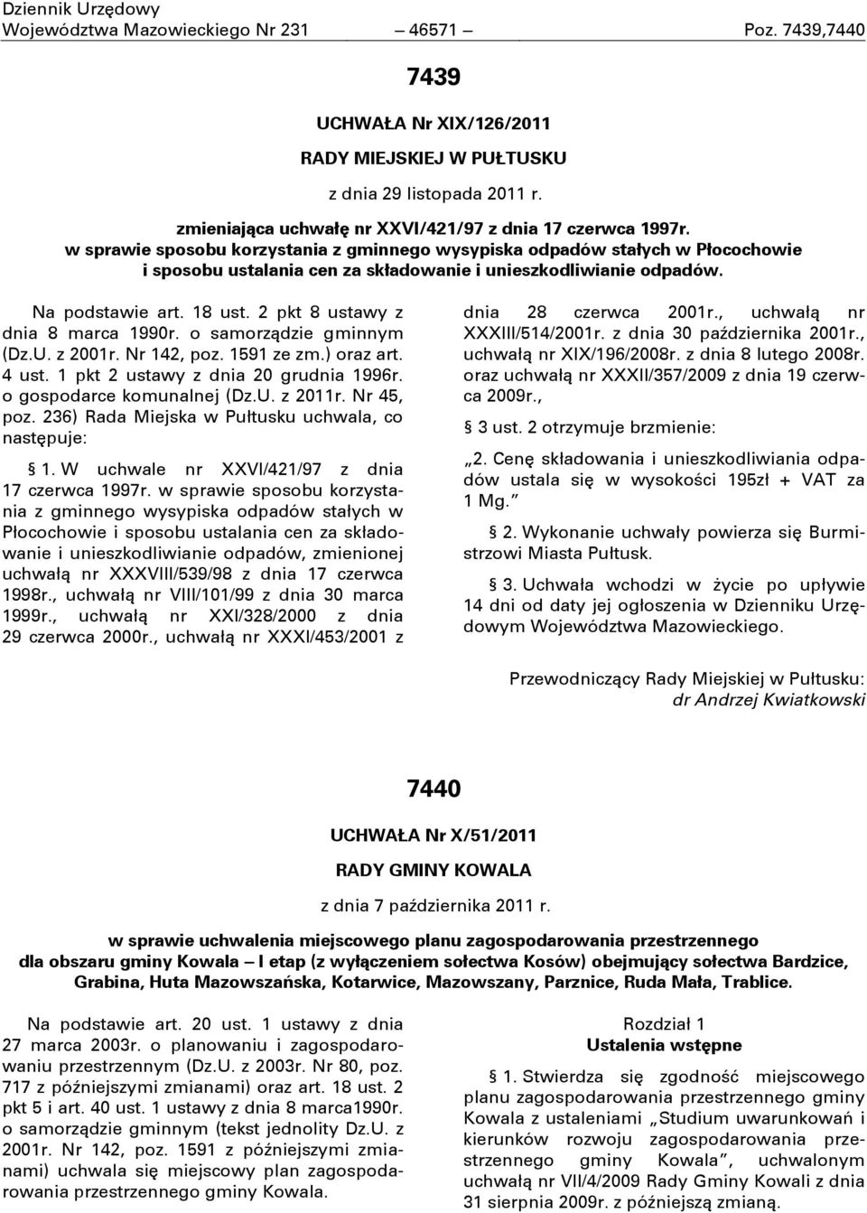 w sprawie sposobu korzystania z gminnego wysypiska odpadów stałych w Płocochowie i sposobu ustalania cen za składowanie i unieszkodliwianie odpadów. Na podstawie art. 18 ust.