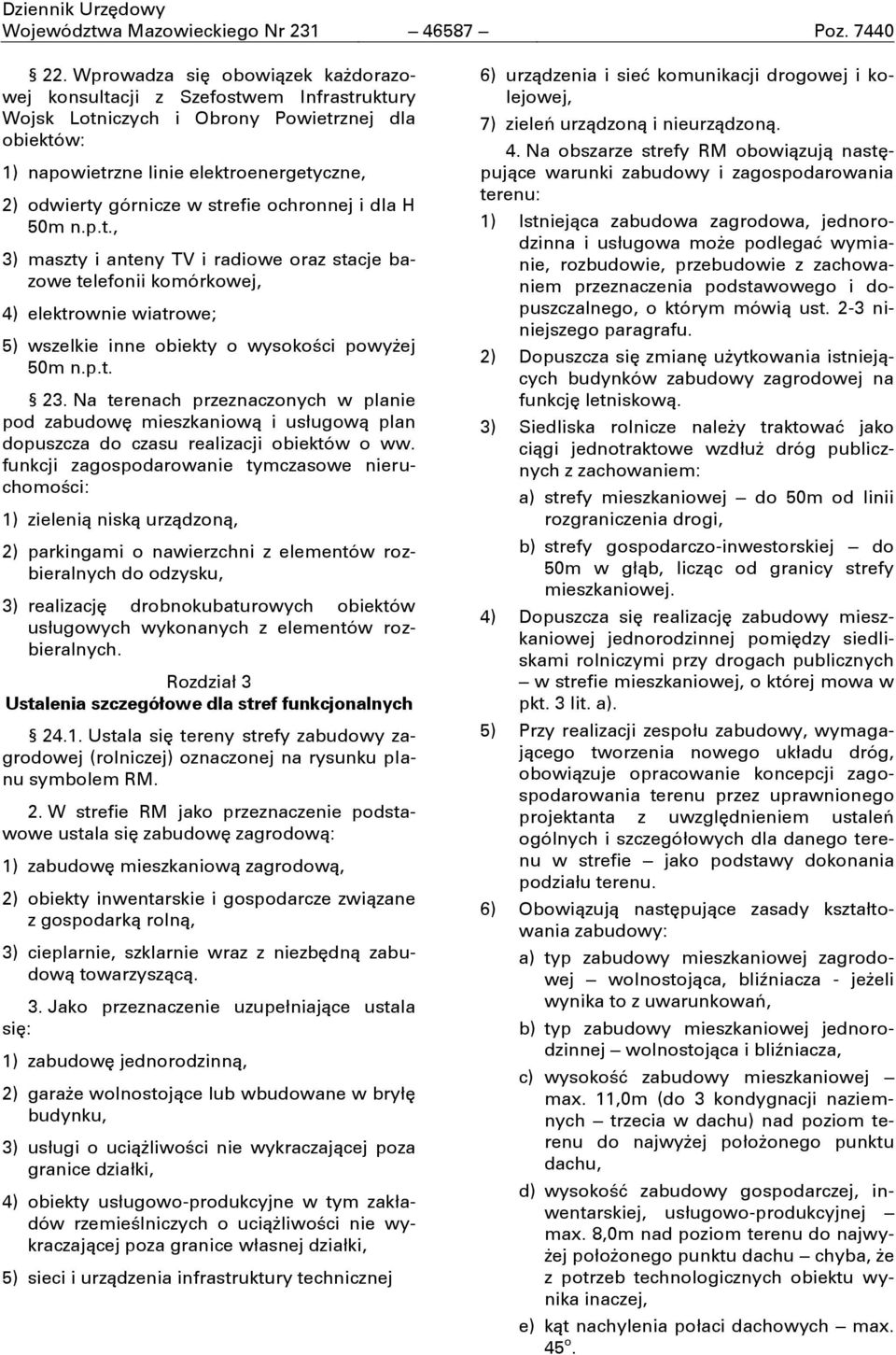 strefie ochronnej i dla H 50m n.p.t., 3) maszty i anteny TV i radiowe oraz stacje bazowe telefonii komórkowej, 4) elektrownie wiatrowe; 5) wszelkie inne obiekty o wysokoĝci powyżej 50m n.p.t. 23.