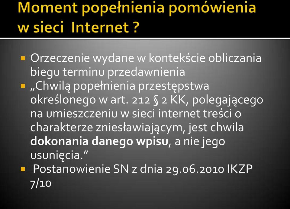 212 2 KK, polegającego na umieszczeniu w sieci internet treści o charakterze