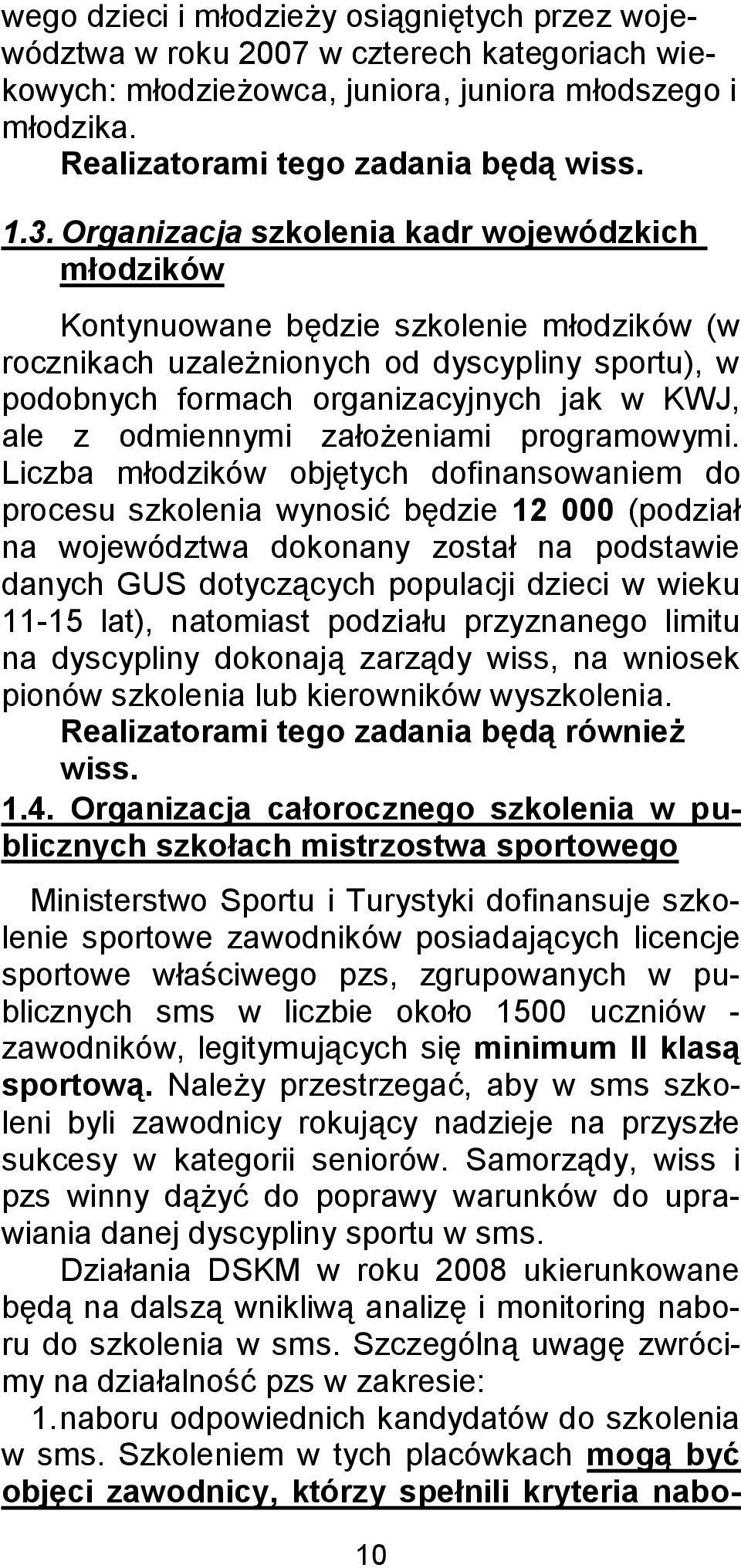 odmiennymi założeniami programowymi.