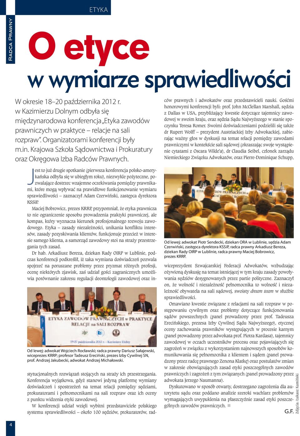 Od lewej: adwokat Wojciech Rocławski; radca prawny Dariusz Sałajewski, wiceprezes KRRP; profesor Tadeusz Ereciński, prezes Izby Cywilnej SN, prof. Andrzej Jakubecki, adwokat Andrzej Michałowski.