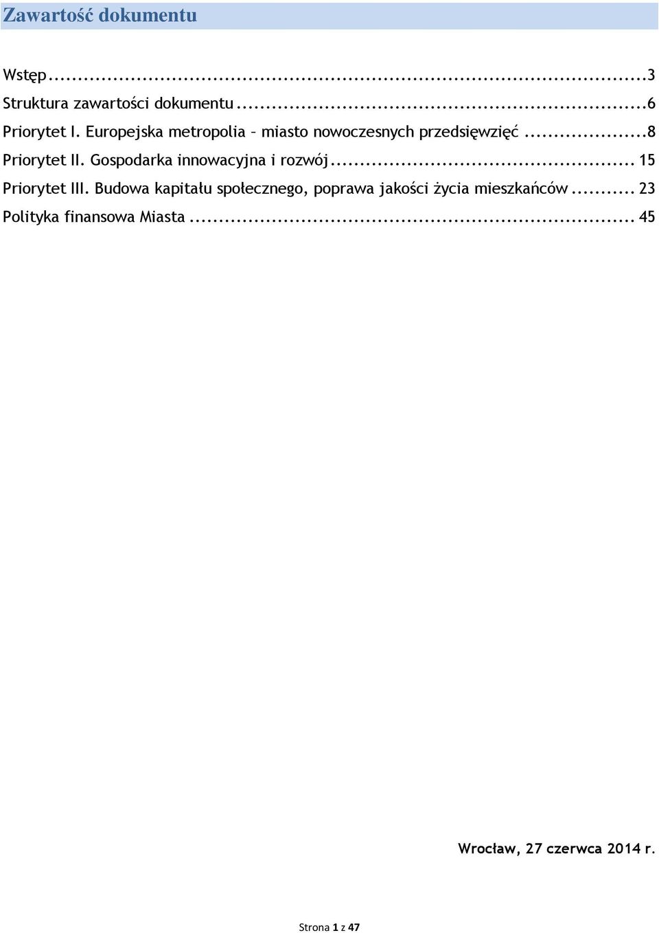 Gospodarka innowacyjna i rozwój... 15 Priorytet III.