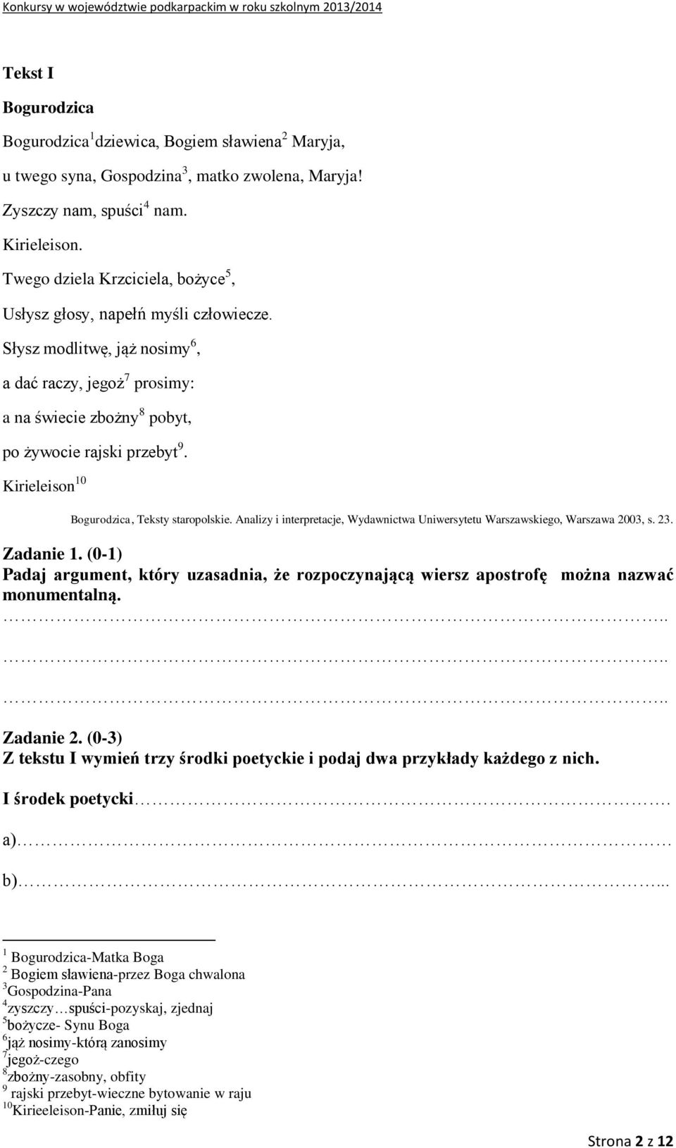 Kirieleison 10 Bogurodzica, Teksty staropolskie. Analizy i interpretacje, Wydawnictwa Uniwersytetu Warszawskiego, Warszawa 2003, s. 23. Zadanie 1.
