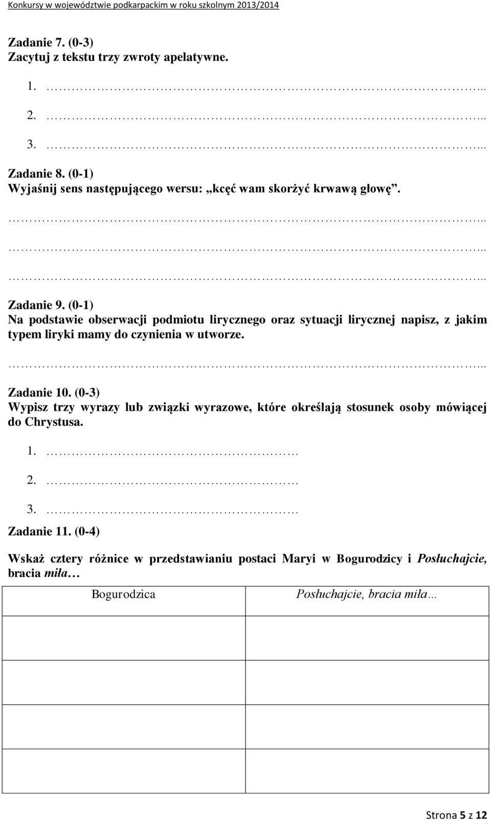 (0-1) Na podstawie obserwacji podmiotu lirycznego oraz sytuacji lirycznej napisz, z jakim typem liryki mamy do czynienia w utworze. Zadanie 10.