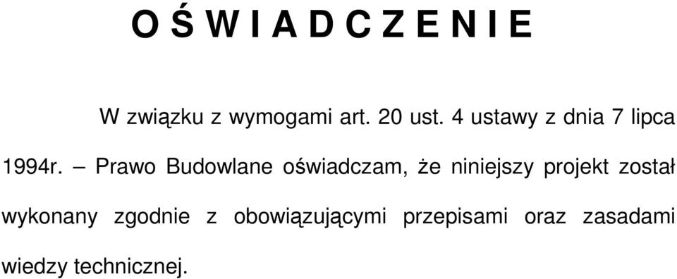 Prawo Budowlane oświadczam, Ŝe niniejszy projekt został