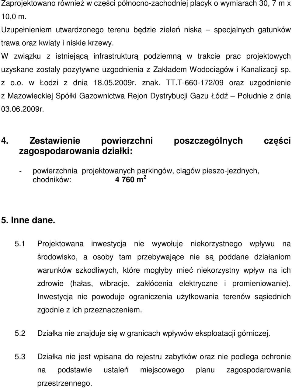 T-660-172/09 oraz uzgodnienie z Mazowieckiej Spółki Gazownictwa Rejon Dystrybucji Gazu Łódź Południe z dnia 03.06.2009r. 4.