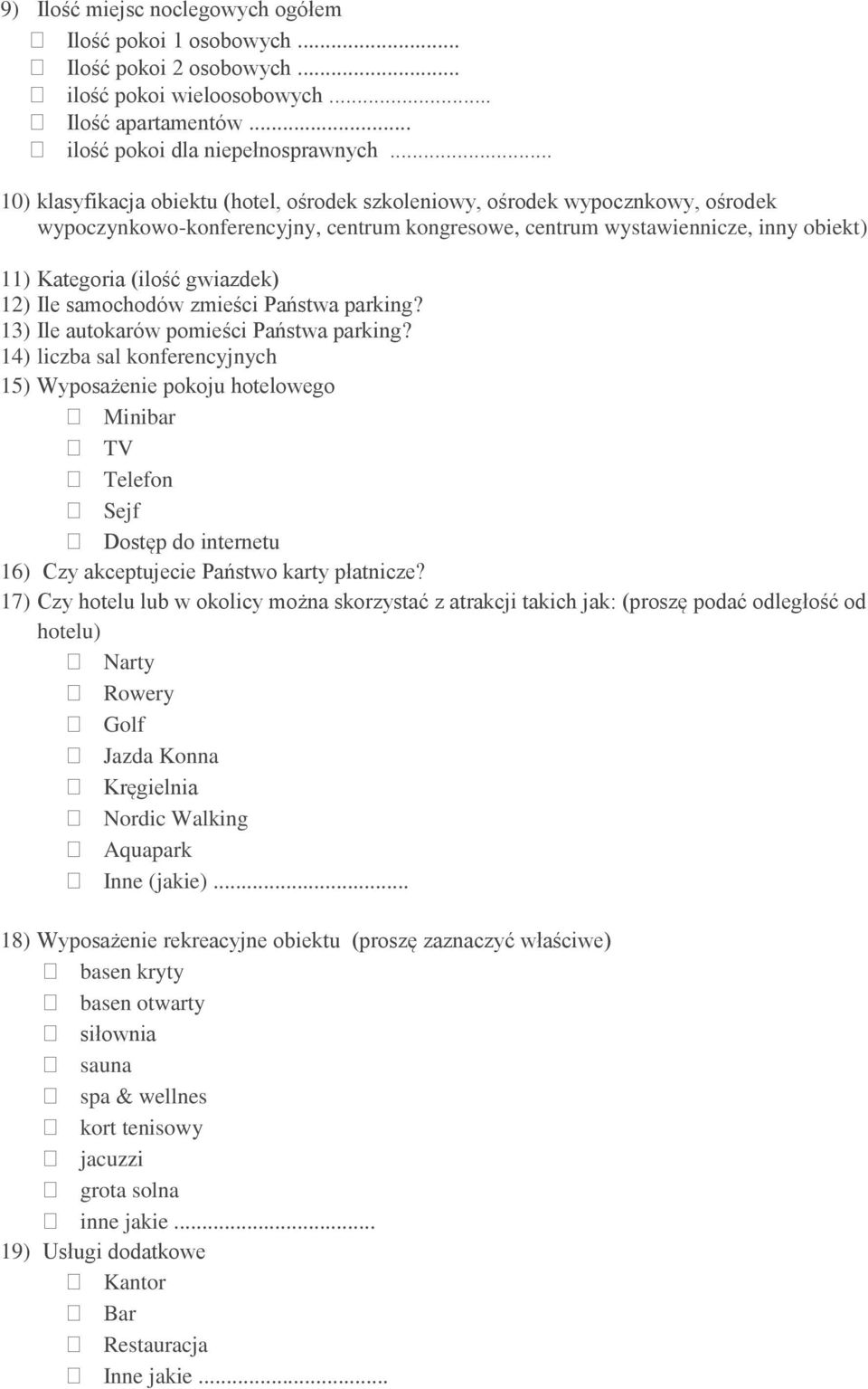 gwiazdek) 12) Ile samochodów zmieści Państwa parking? 13) Ile autokarów pomieści Państwa parking?