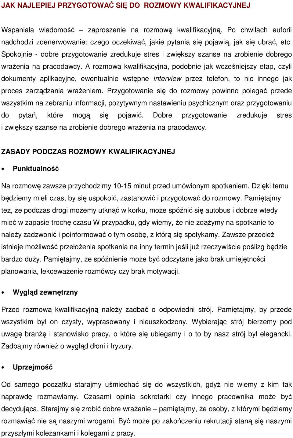 Spokojnie - dobre przygotowanie zredukuje stres i zwiększy szanse na zrobienie dobrego wrażenia na pracodawcy.