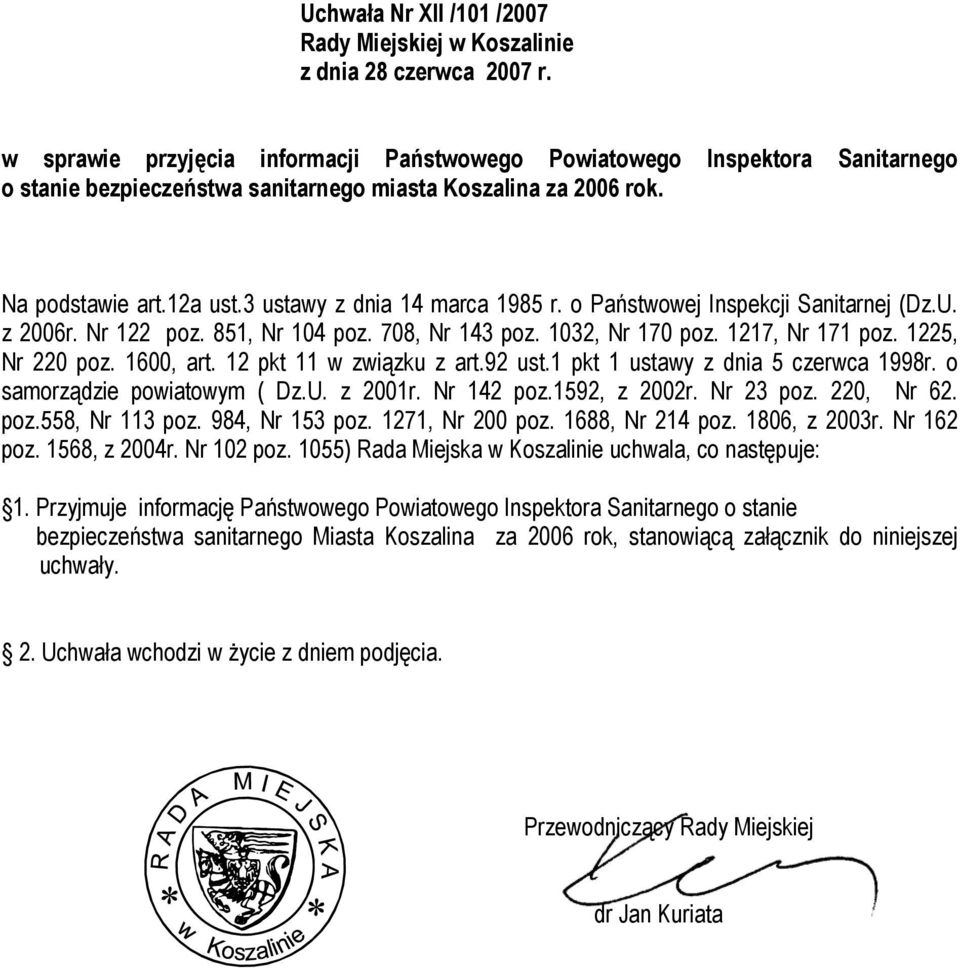 3 ustawy z dnia 14 marca 1985 r. o Państwowej Inspekcji Sanitarnej (Dz.U. z 2006r. Nr 122 poz. 851, Nr 104 poz. 708, Nr 143 poz. 1032, Nr 170 poz. 1217, Nr 171 poz. 1225, Nr 220 poz. 1600, art.