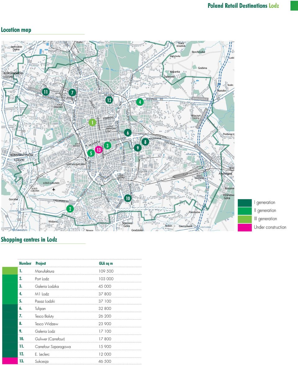 LUTOMIERSK S4 LUBLINEK RYPUŁTOWICE PISKOWICE STRE ZŁOTNO MRINÓW TEOFILÓW POLESIE RETKINI Shopping centres in Lodz WEK UNIEJÓW Wol- -Rkow ŁÓDŹ- -LUBLINEK E 9 ŁĘCZYCK ZGIERZ LEKSNDROWSK LEKSNDROWSK
