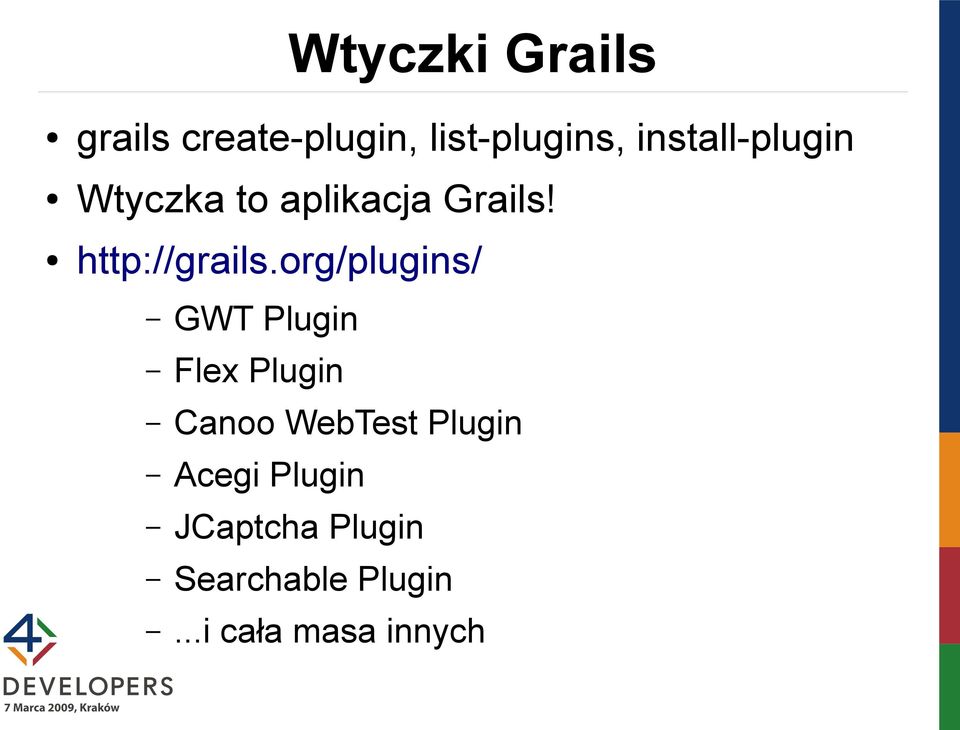 org/plugins/ GWT Plugin Flex Plugin Canoo WebTest Plugin