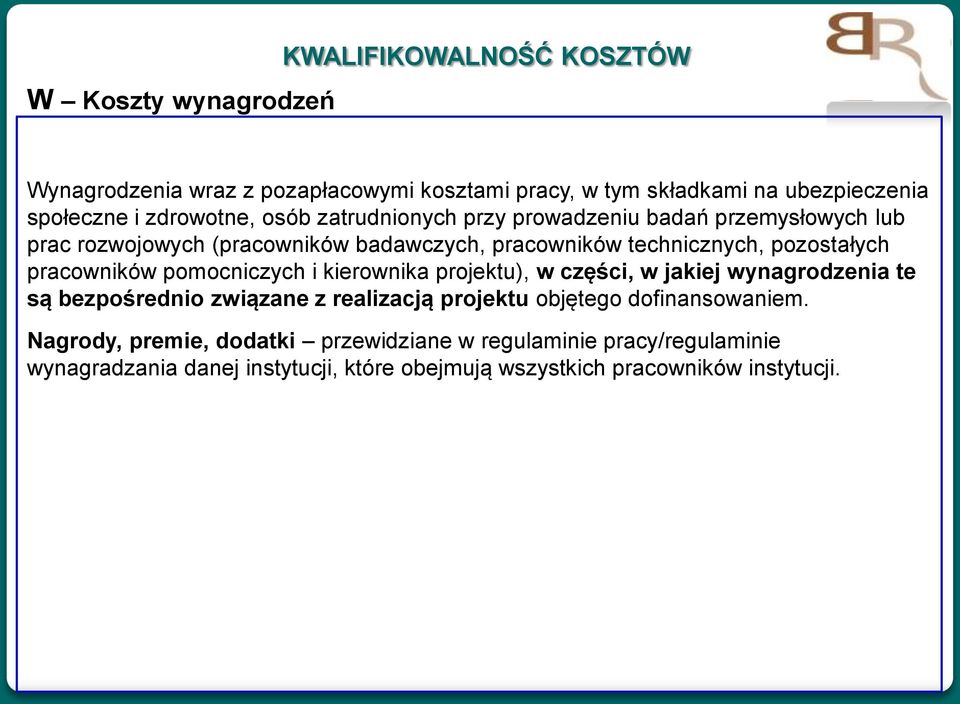 pracowników pomocniczych i kierownika projektu), w części, w jakiej wynagrodzenia te są bezpośrednio związane z realizacją projektu objętego