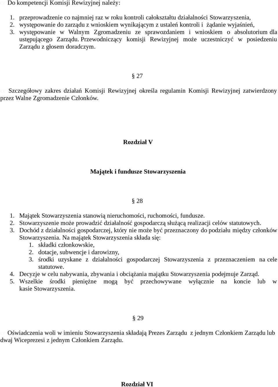 Przewodniczący komisji Rewizyjnej może uczestniczyć w posiedzeniu Zarządu z głosem doradczym.