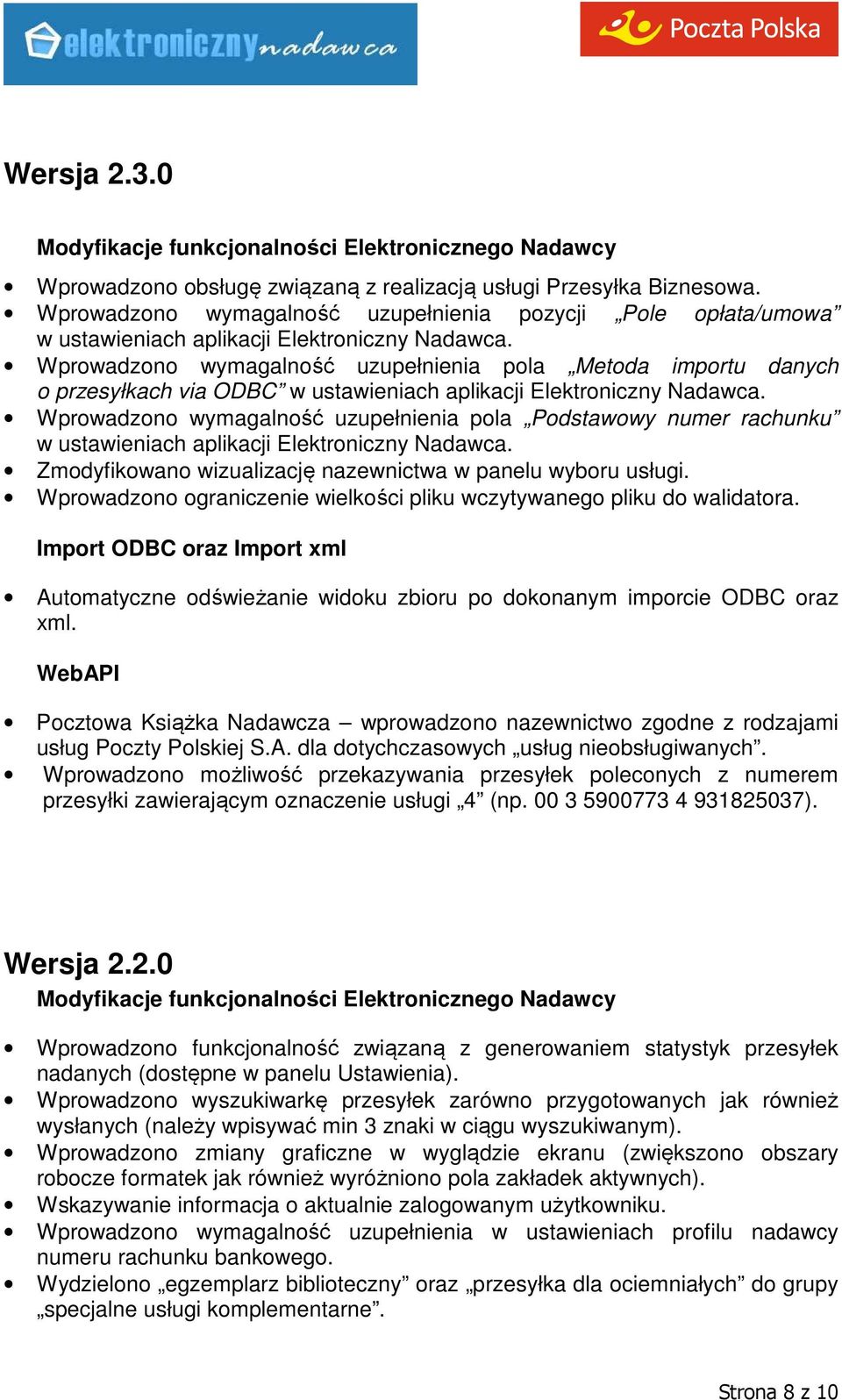 Wprowadzono wymagalność uzupełnienia pola Metoda importu danych o przesyłkach via ODBC w ustawieniach aplikacji Elektroniczny Nadawca.