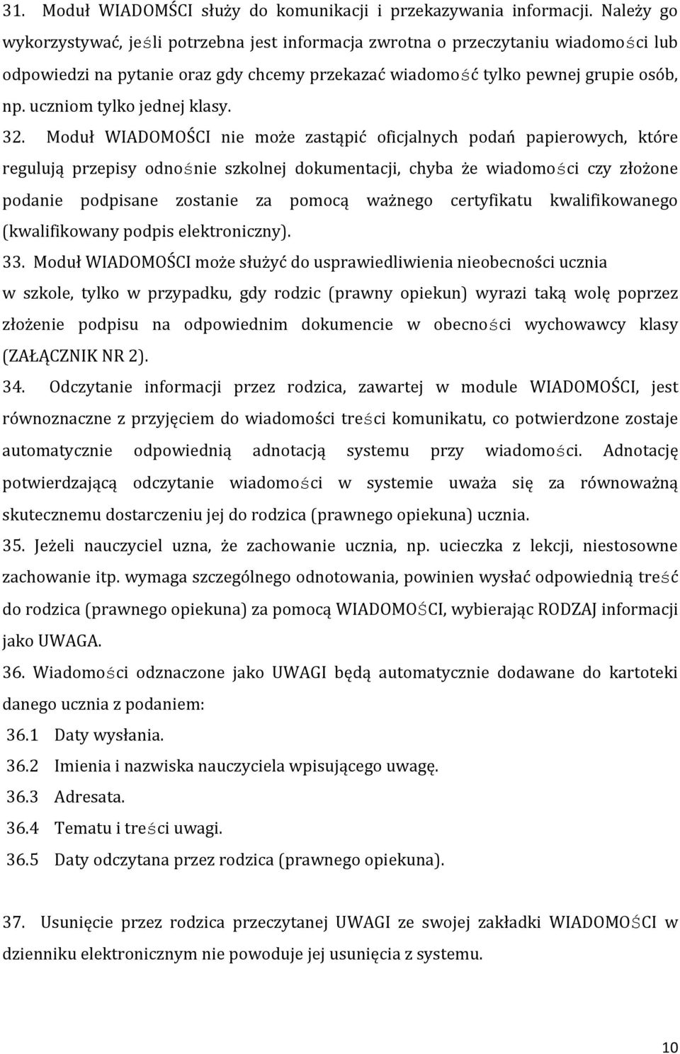 uczniom tylko jednej klasy. 32.