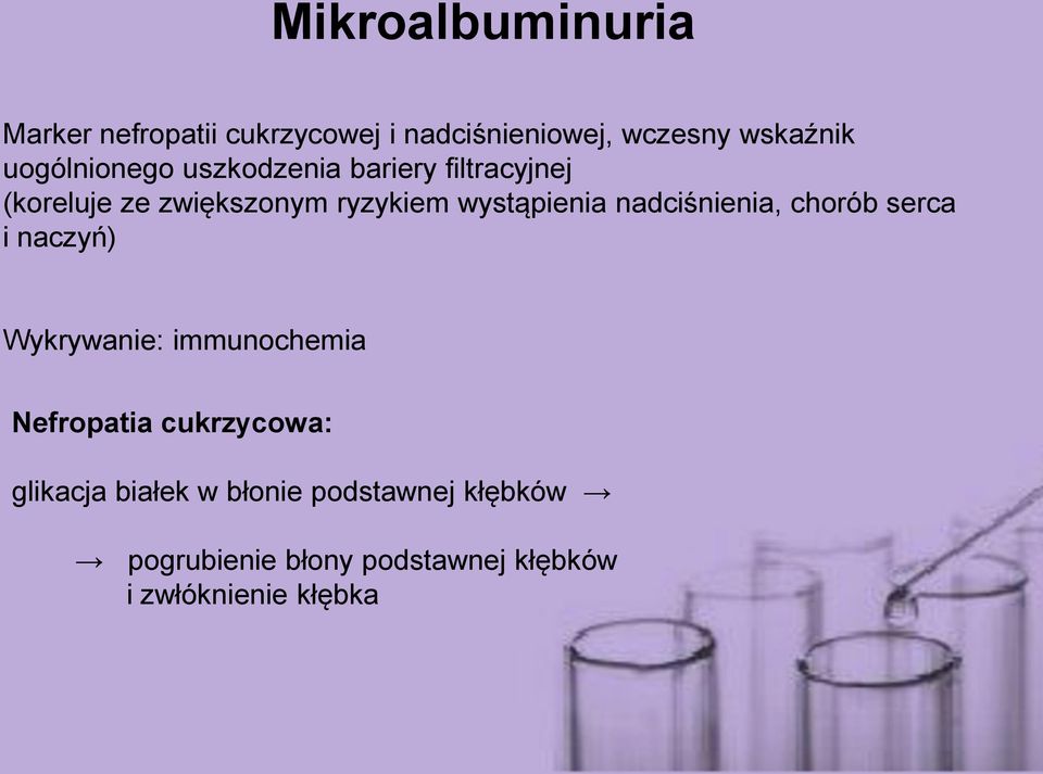 wystąpienia nadciśnienia, chorób serca i naczyń) Wykrywanie: immunochemia Nefropatia