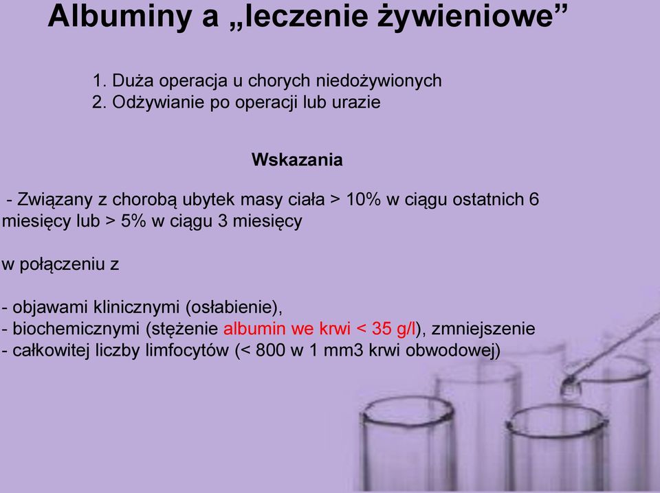 miesięcy lub > 5% w ciągu 3 miesięcy w połączeniu z Wskazania - objawami klinicznymi (osłabienie), -