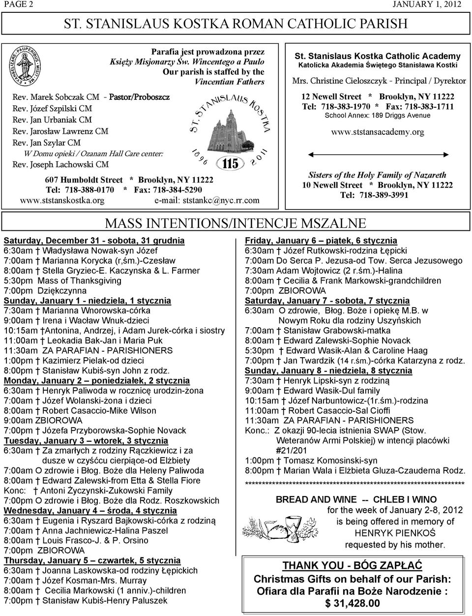 Wincentego a Paulo Our parish is staffed by the Vincentian Fathers 607 Humboldt Street * Brooklyn, NY 11222 Tel: 718-388-0170 * Fax: 718-384-5290 www.ststanskostka.org e-mail: ststankc@nyc.rr.com St.