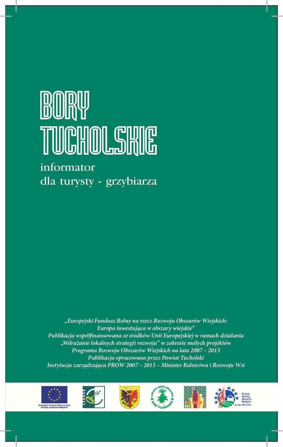 ramach działania Wdrażanie lokalnych strategii rozwoju w zakresie małych projektów Programu Rozwoju Obszarów Wiejskich na