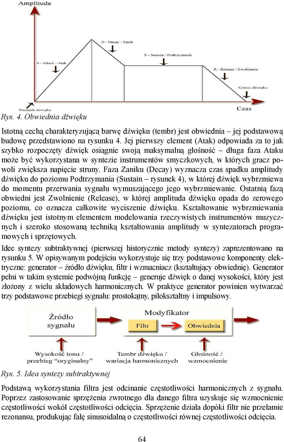 powoli zwiększa napięcie struny.