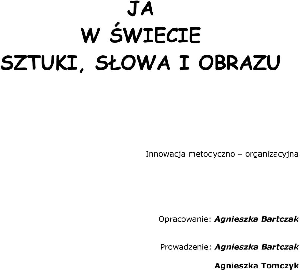 Opracowanie: Agnieszka Bartczak