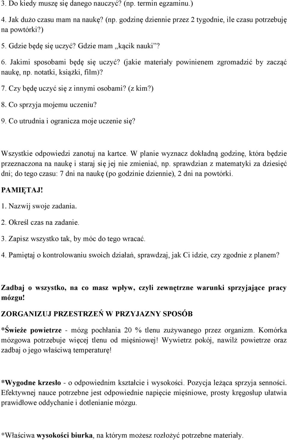 Co sprzyja mojemu uczeniu? 9. Co utrudnia i ogranicza moje uczenie się? Wszystkie odpowiedzi zanotuj na kartce.