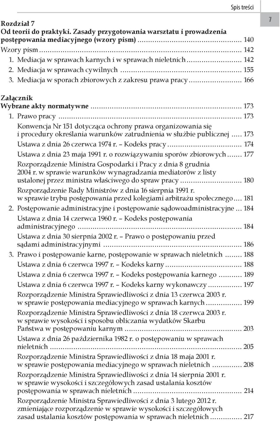 Prawo pracy 173 Konwencja Nr 151 dotycząca ochrony prawa organizowania się i procedury określania warunków zatrudnienia w służbie publicznej 173 Ustawa z dnia 26 czerwca 1974 r.