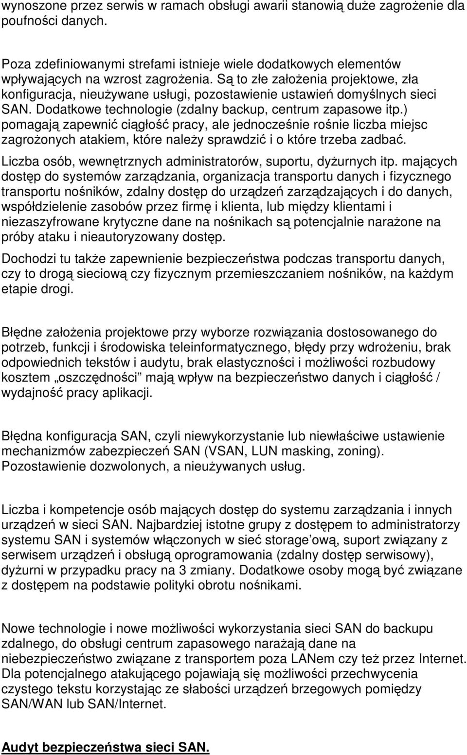 ) pomagają zapewnić ciągłość pracy, ale jednocześnie rośnie liczba miejsc zagrożonych atakiem, które należy sprawdzić i o które trzeba zadbać.