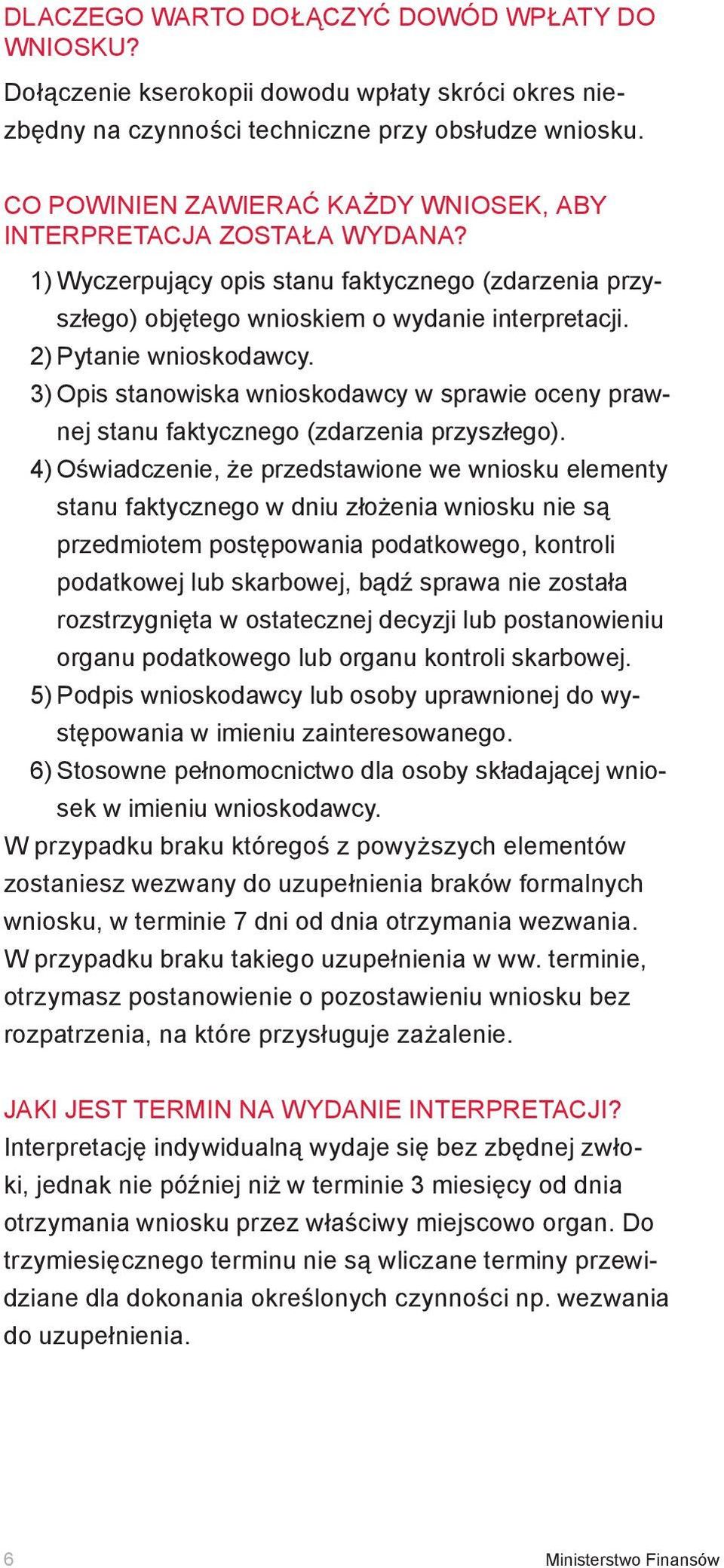 3) Opis stanowiska wnioskodawcy w sprawie oceny prawnej stanu faktycznego (zdarzenia przyszłego).