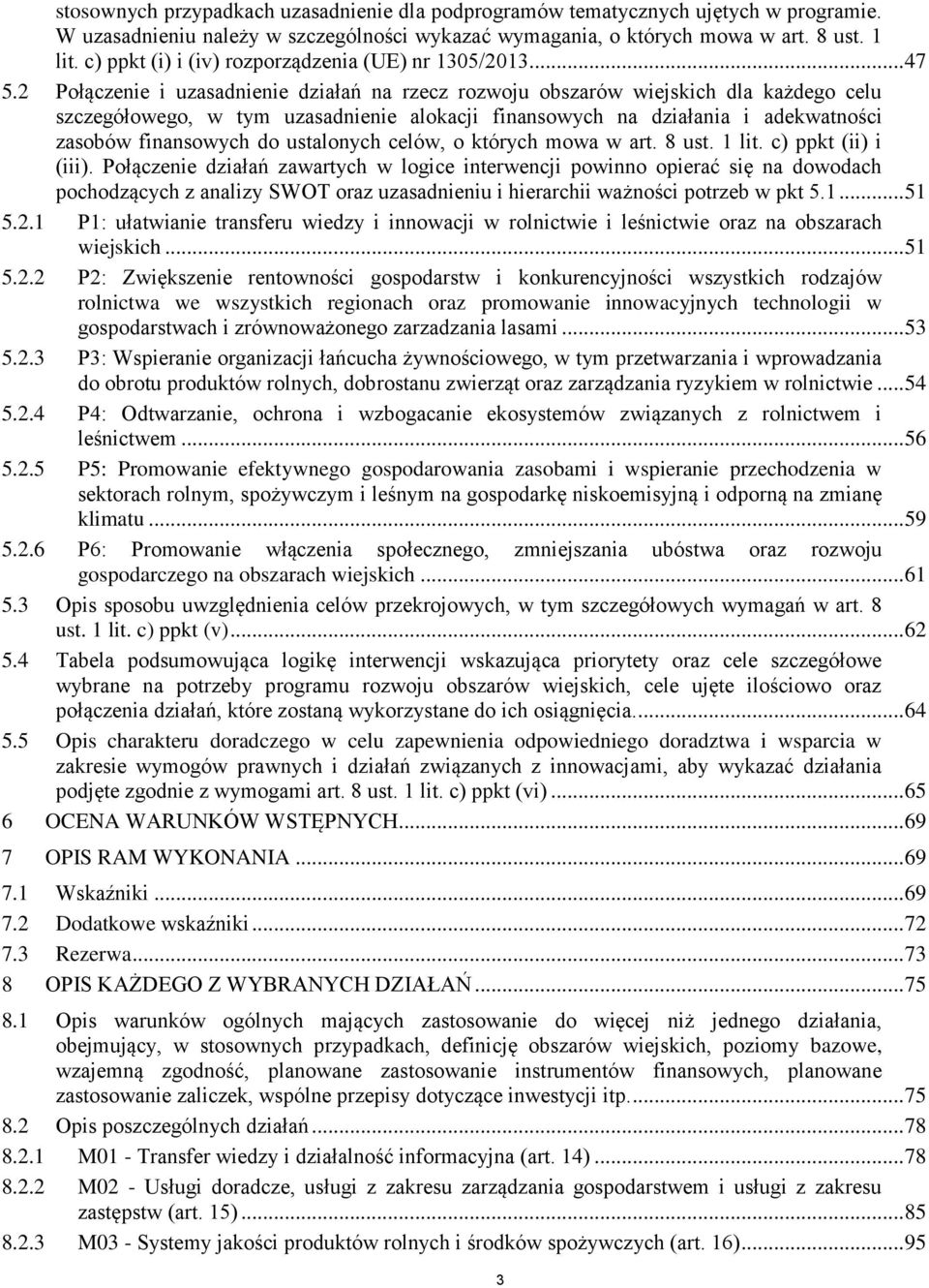 2 Połączenie i uzasadnienie działań na rzecz rozwoju obszarów wiejskich dla każdego celu szczegółowego, w tym uzasadnienie alokacji finansowych na działania i adekwatności zasobów finansowych do