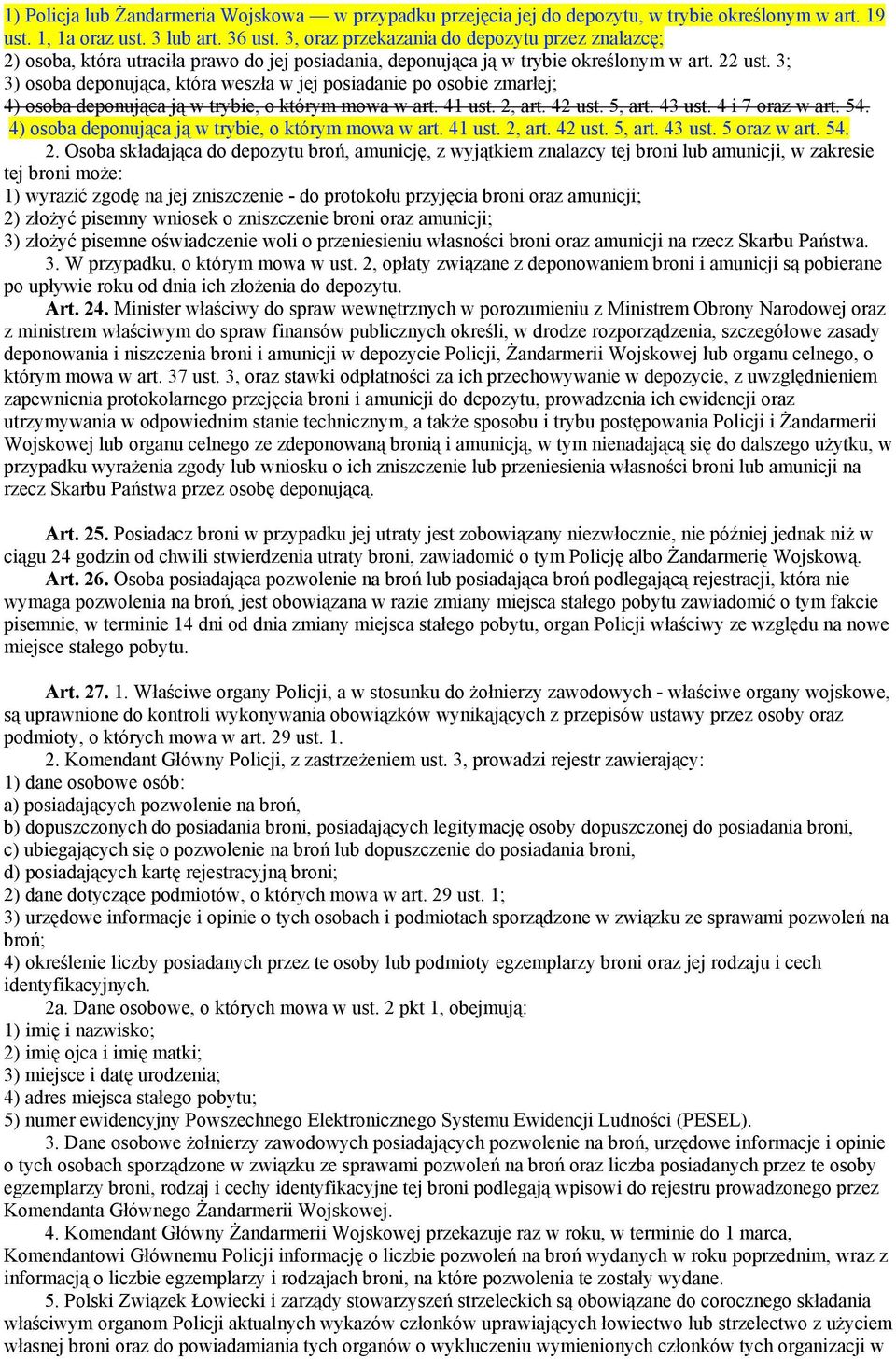 3; 3) osoba deponująca, która weszła w jej posiadanie po osobie zmarłej; 4) osoba deponująca ją w trybie, o którym mowa w art. 41 ust. 2, art. 42 ust. 5, art. 43 ust. 4 i 7 oraz w art. 54.