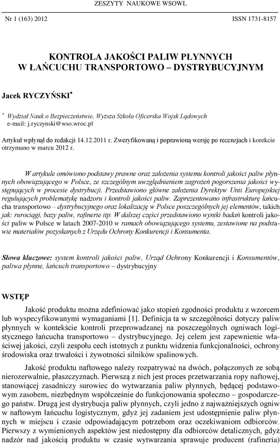 W artykule omówiono podstawy prawne oraz założenia systemu kontroli jakości paliw płynnych obowiązującego w Polsce, ze szczególnym uwzględnieniem zagrożeń pogorszenia jakości występujących w procesie