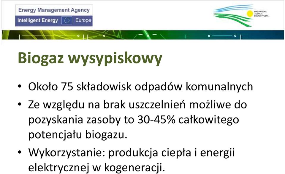 pozyskania zasoby to 30-45% całkowitego potencjału